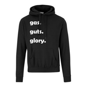 gas. guts. glory done